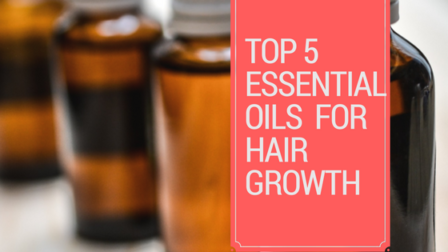 Top 5 Essential Oils for Luscious Hair Growth