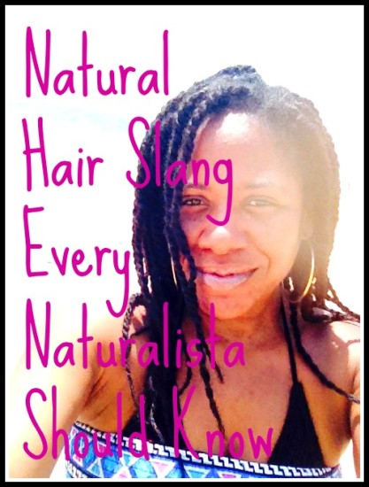 naturalhairslang 417x550 Natural Hair Slang | Words Every Naturalista Should Know