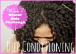 Week 7 | Deep Conditioning (Includes Red Raj Henna Video)