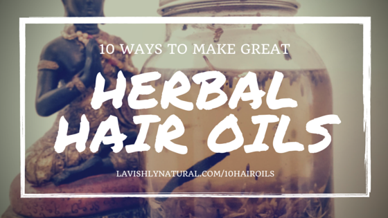 10 WAYS TO MAKE GREAT HERBAL