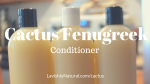 Cactus Fenugreek Conditioner Recipe (Video)